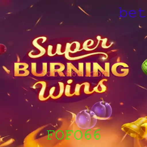 SuperBurningWins: Descubra a Emoção do Jogo com FOFO66